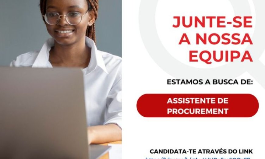 Vaga – Assistente de Procurement para Maputo