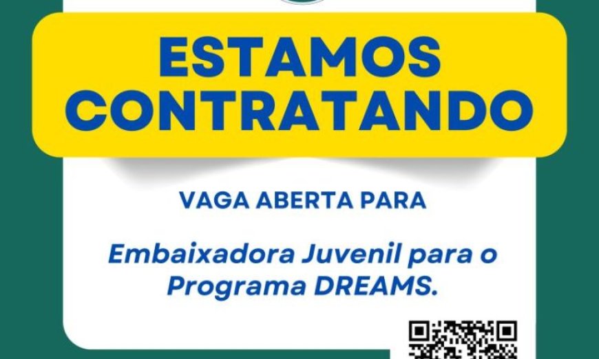 Vaga – Embaixadora Juvenil para o Programa DREAMS