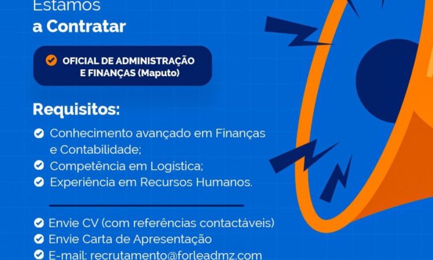 Vaga – Oficial de Administração e Finanças, para Maputo