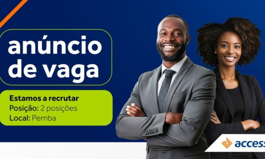 (02) Vagas – (01) Gerente de Balcão, (01) Gestor de Clientes para Banca de Retalho & Negócios