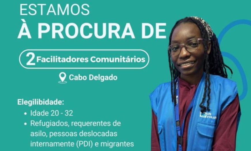 Vagas – (02) Facilitadores Comunitários nos distritos de Mueda e Mocímboa da Praia