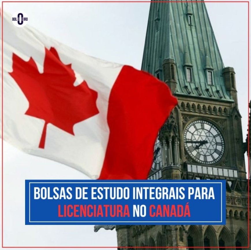 BOLSAS DE ESTUDO INTEGRAIS PARA LICENCIATURA NO CANADÁ